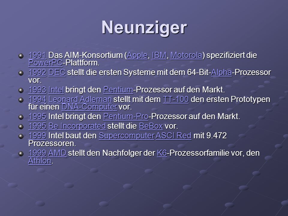 Neunziger 1991 Das AIM-Konsortium (Apple, IBM, Motorola) spezifiziert die PowerPC-Plattform.