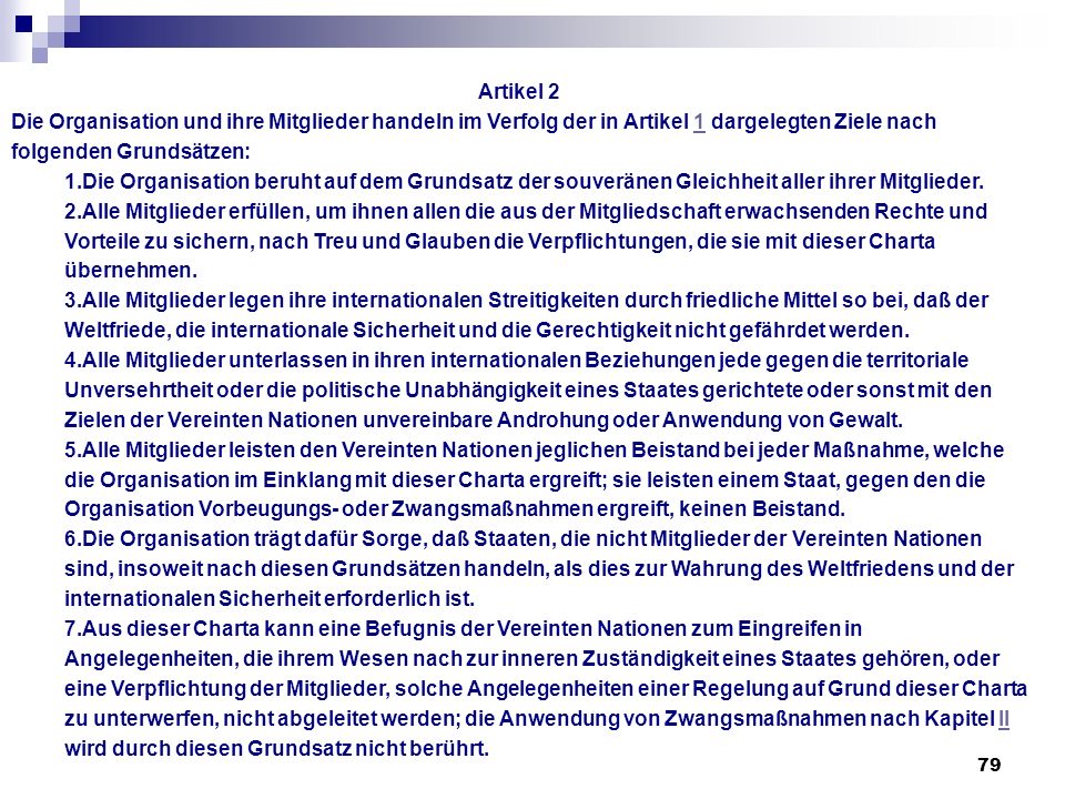 Artikel 2 Die Organisation und ihre Mitglieder handeln im Verfolg der in Artikel 1 dargelegten Ziele nach folgenden Grundsätzen: