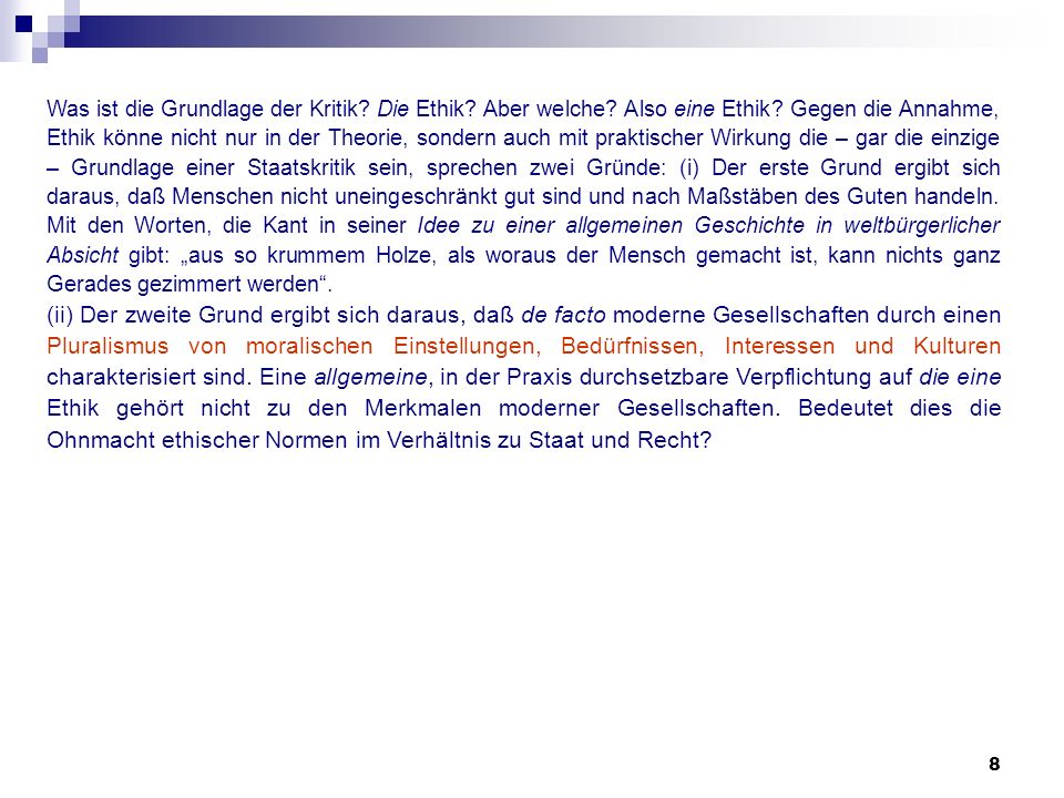 Was ist die Grundlage der Kritik. Die Ethik. Aber welche