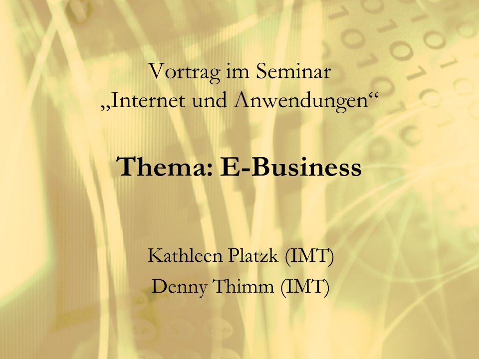 Vortrag im Seminar „Internet und Anwendungen Thema: E-Business