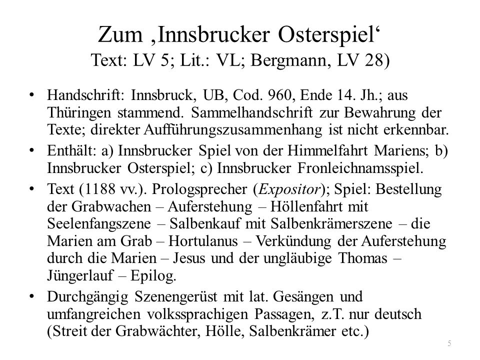 Zum ‚Innsbrucker Osterspiel‘ Text: LV 5; Lit.: VL; Bergmann, LV 28)