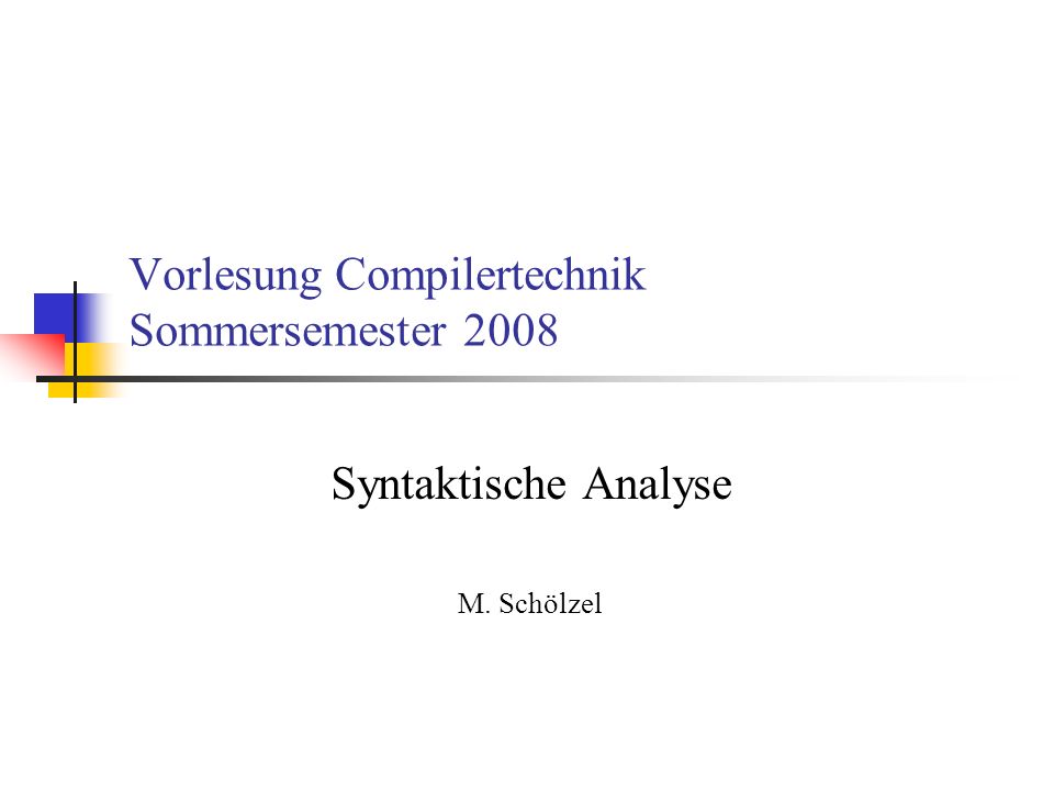 Vorlesung Compilertechnik Sommersemester 2008