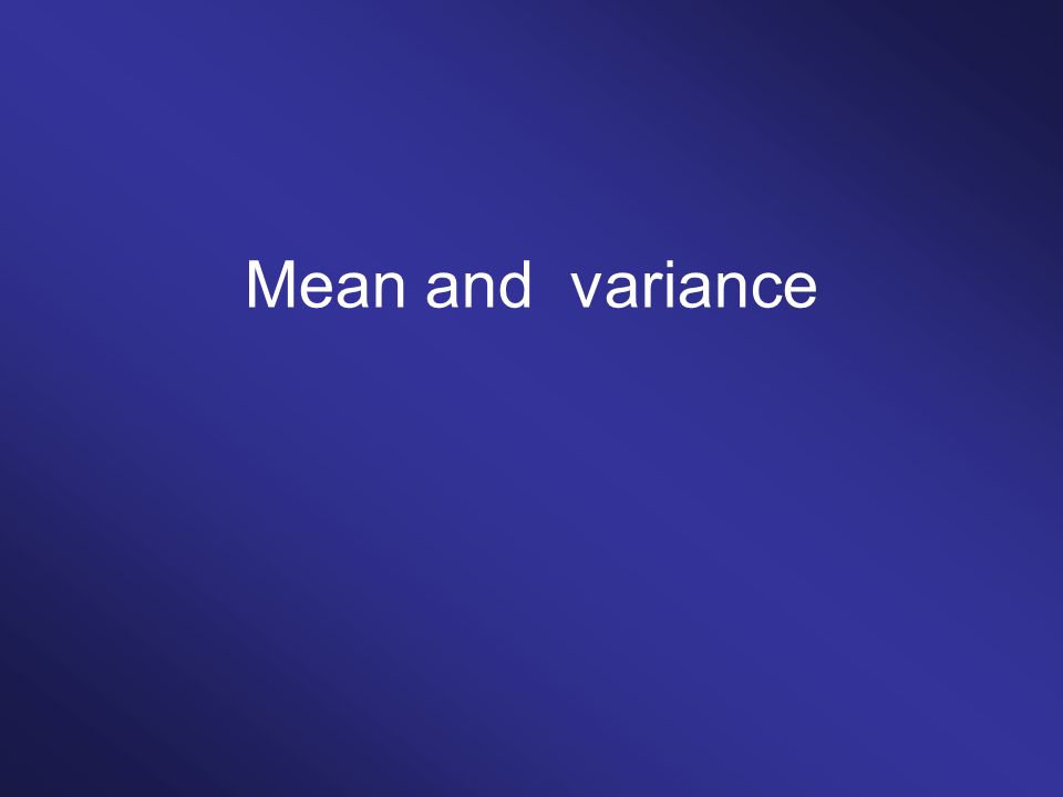 Mean and variance