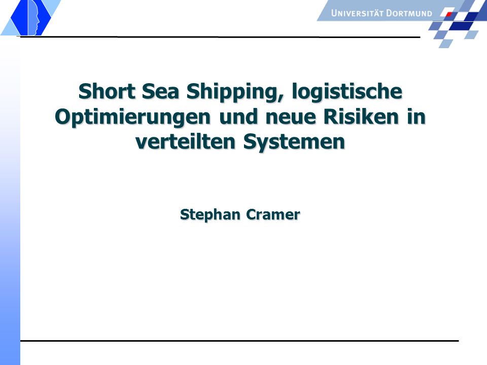 Short Sea Shipping, logistische Optimierungen und neue Risiken in verteilten Systemen
