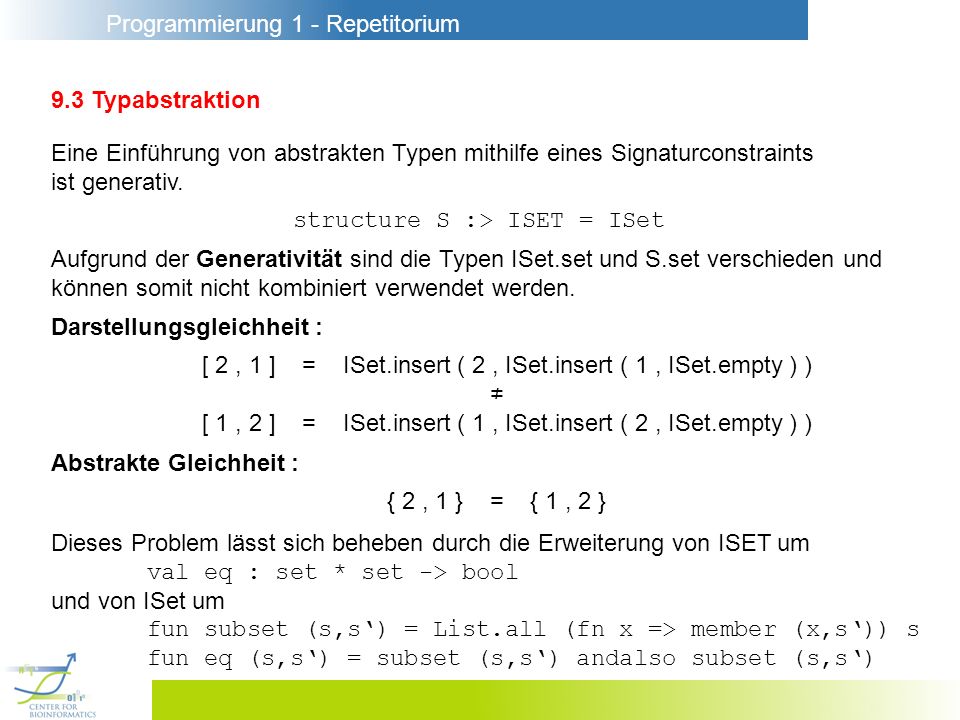 9.3 Typabstraktion Eine Einführung von abstrakten Typen mithilfe eines Signaturconstraints. ist generativ.
