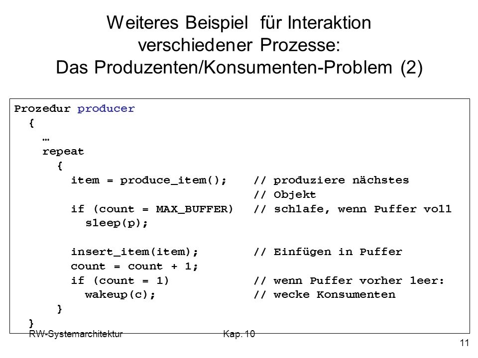 Weiteres Beispiel für Interaktion verschiedener Prozesse: Das Produzenten/Konsumenten-Problem (2)