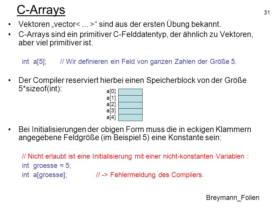C-Arrays Vektoren „vector< ... > sind aus der ersten Übung bekannt.