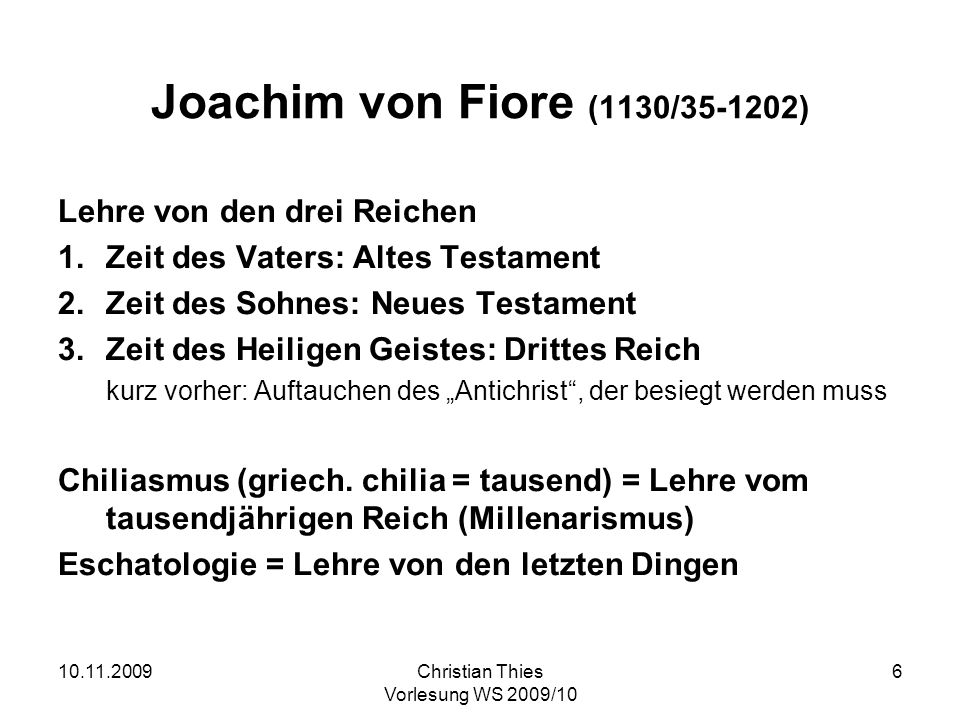 Joachim von Fiore (1130/ ) Lehre von den drei Reichen