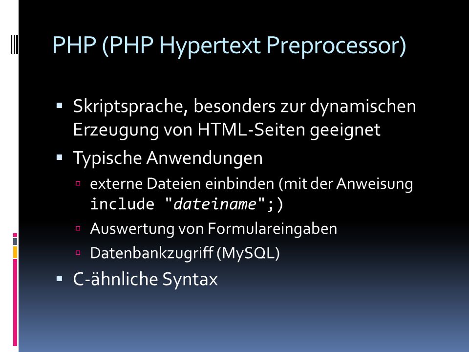 PHP (PHP Hypertext Preprocessor)