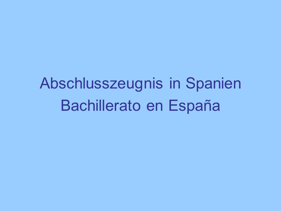 Abschlusszeugnis in Spanien Bachillerato en España