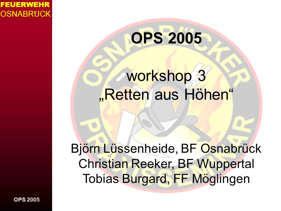 OPS 2005 workshop 3 „Retten aus Höhen Björn Lüssenheide, BF Osnabrück