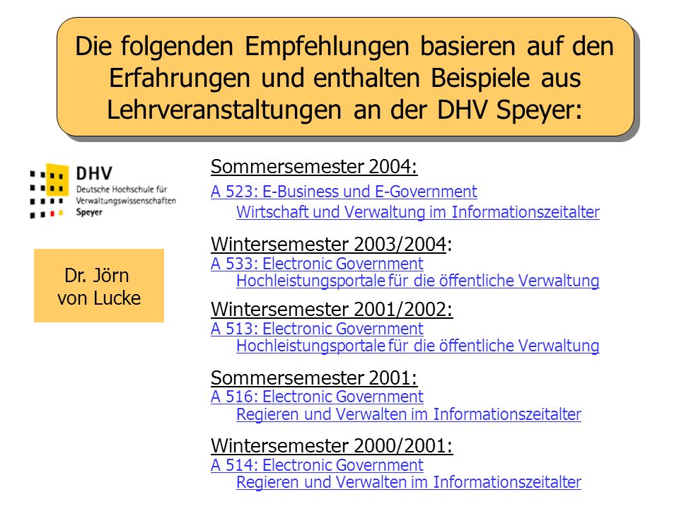 Die folgenden Empfehlungen basieren auf den Erfahrungen und enthalten Beispiele aus Lehrveranstaltungen an der DHV Speyer: