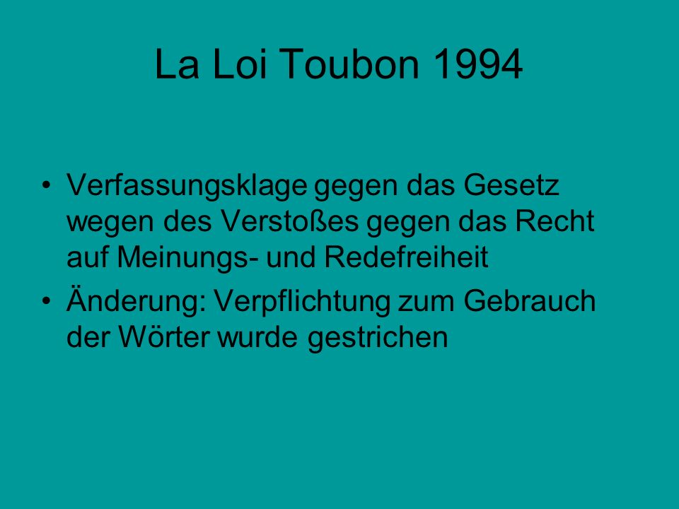 La Loi Toubon 1994 Verfassungsklage gegen das Gesetz wegen des Verstoßes gegen das Recht auf Meinungs- und Redefreiheit.
