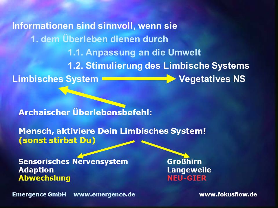Informationen sind sinnvoll, wenn sie 1. dem Überleben dienen durch
