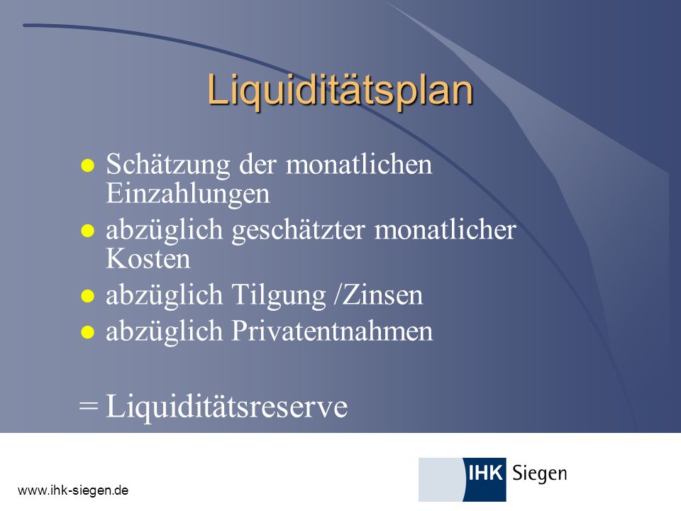 Liquiditätsplan = Liquiditätsreserve