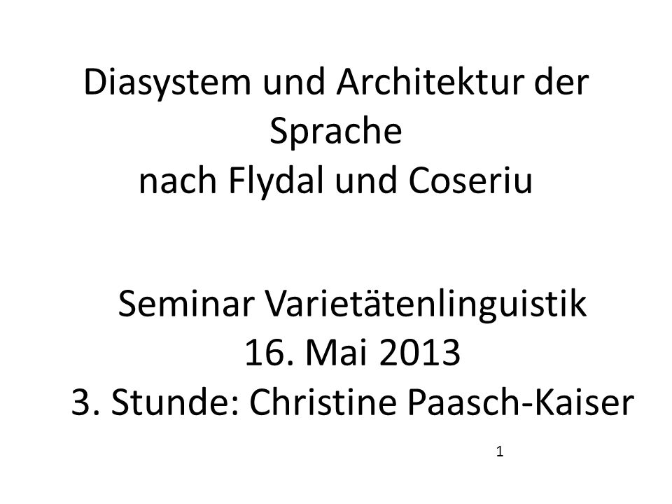 Diasystem und Architektur der Sprache nach Flydal und Coseriu