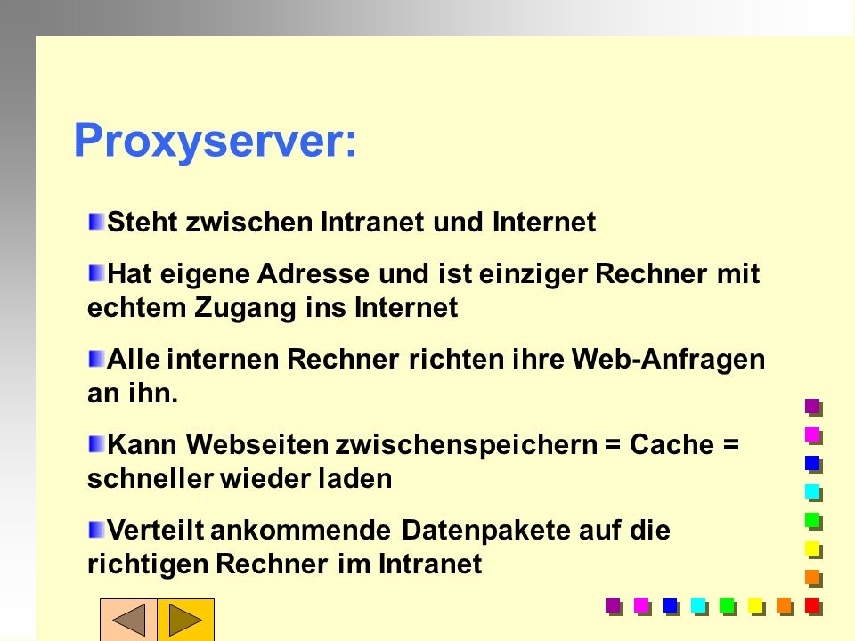 Proxyserver: Steht zwischen Intranet und Internet
