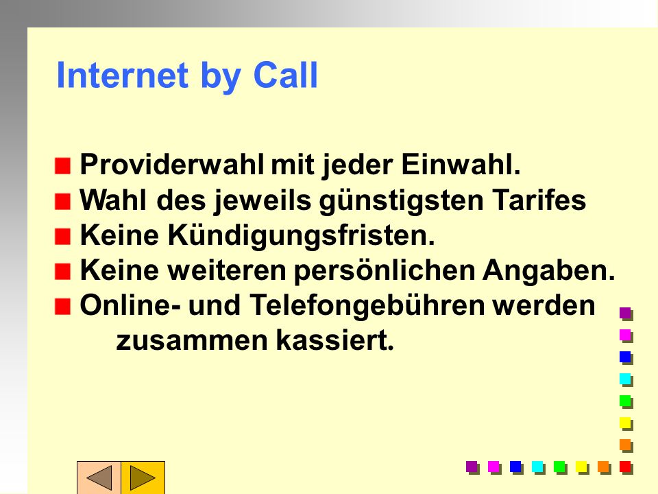 Internet by Call Providerwahl mit jeder Einwahl.