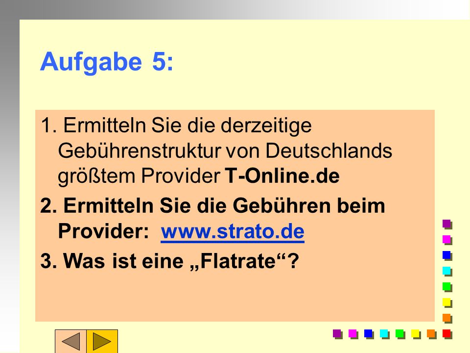 Aufgabe 5: 1. Ermitteln Sie die derzeitige Gebührenstruktur von Deutschlands größtem Provider T-Online.de.