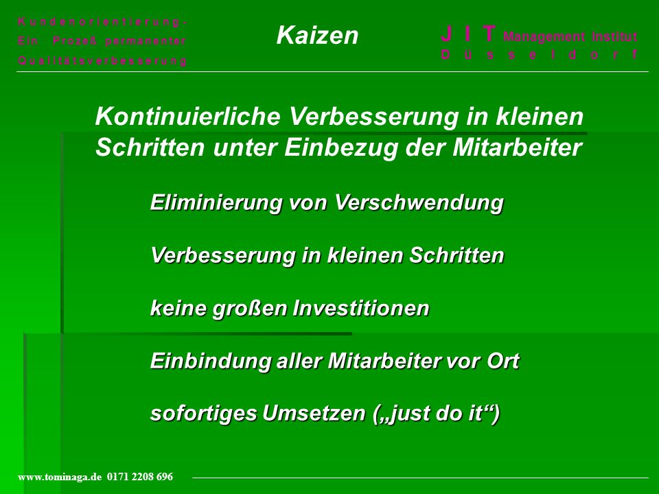 Kundenorientierung- Ein Prozeß permanenter. Qualitätsverbesserung. Kaizen. J I T Management Institut Düsseldorf.