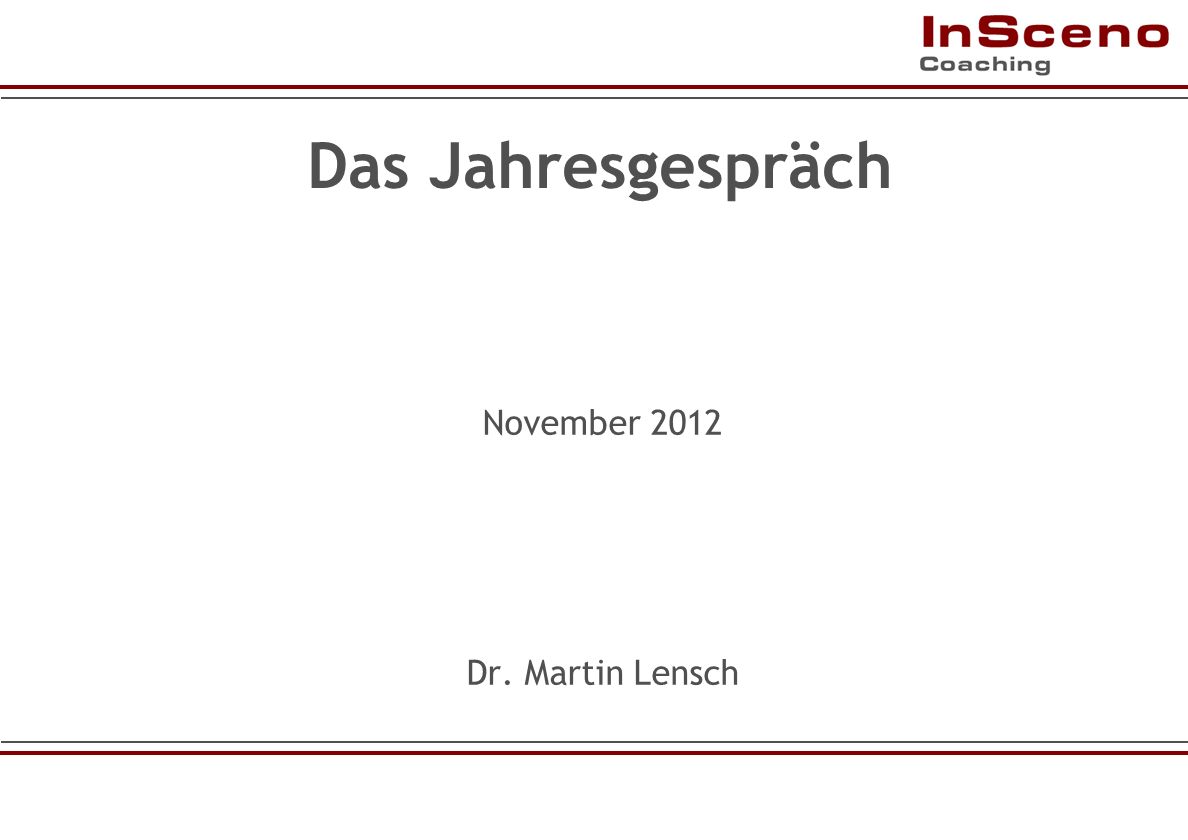 Das Jahresgespräch November 2012 Dr. Martin Lensch