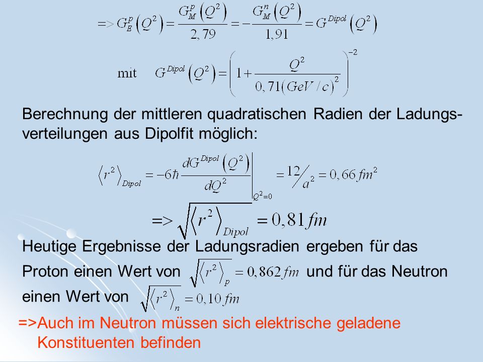 Berechnung der mittleren quadratischen Radien der Ladungs-verteilungen aus Dipolfit möglich: