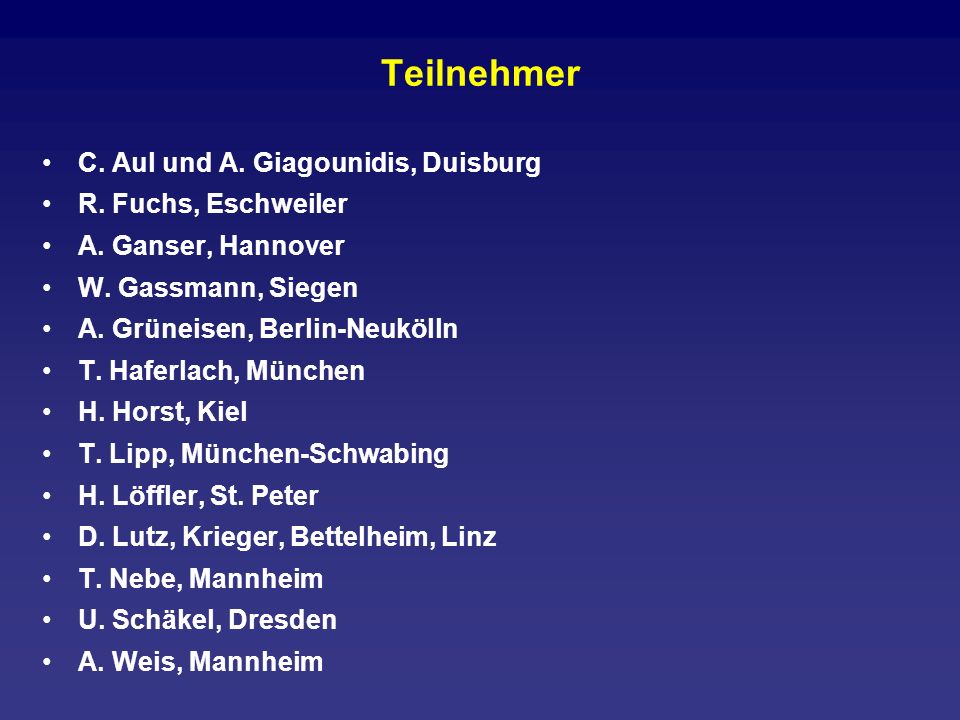 Teilnehmer C. Aul und A. Giagounidis, Duisburg R. Fuchs, Eschweiler
