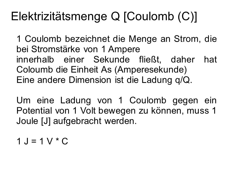 Elektrizitätsmenge Q [Coulomb (C)]