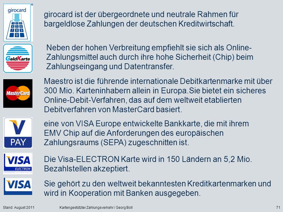 girocard ist der übergeordnete und neutrale Rahmen für bargeldlose Zahlungen der deutschen Kreditwirtschaft.