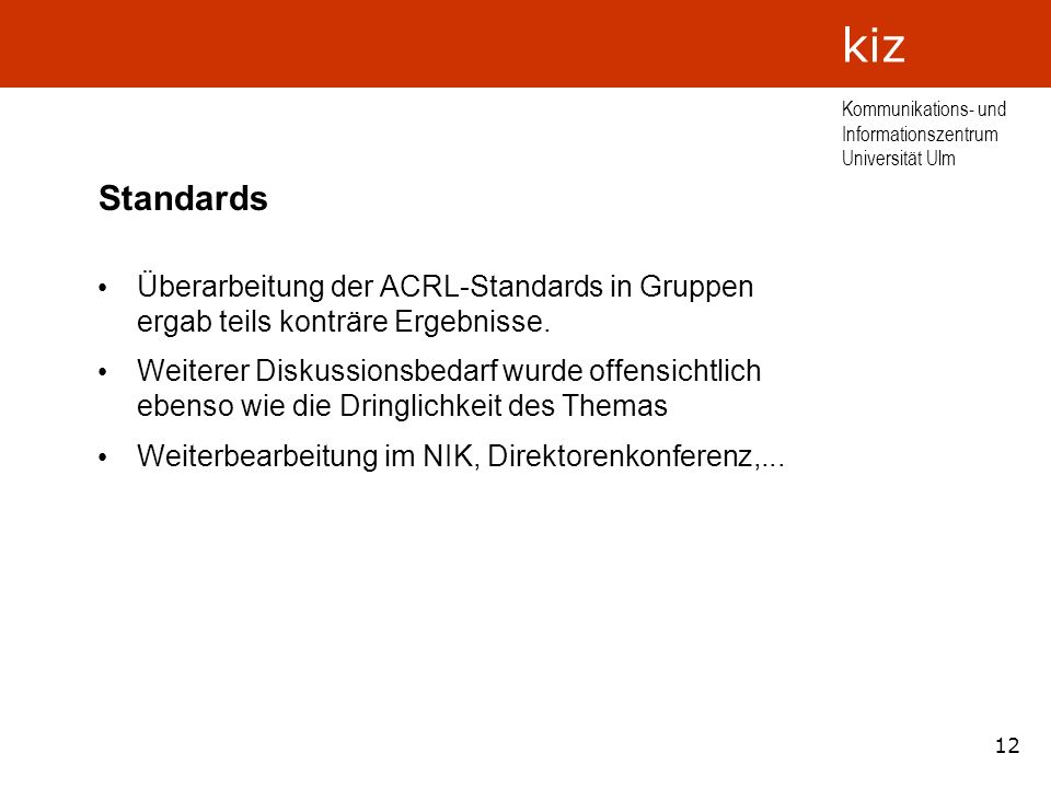 Standards Überarbeitung der ACRL-Standards in Gruppen ergab teils konträre Ergebnisse.