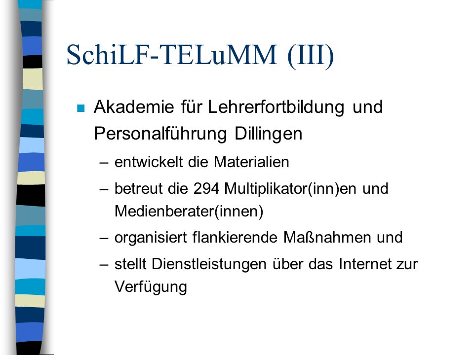 SchiLF-TELuMM (III) Akademie für Lehrerfortbildung und Personalführung Dillingen. entwickelt die Materialien.