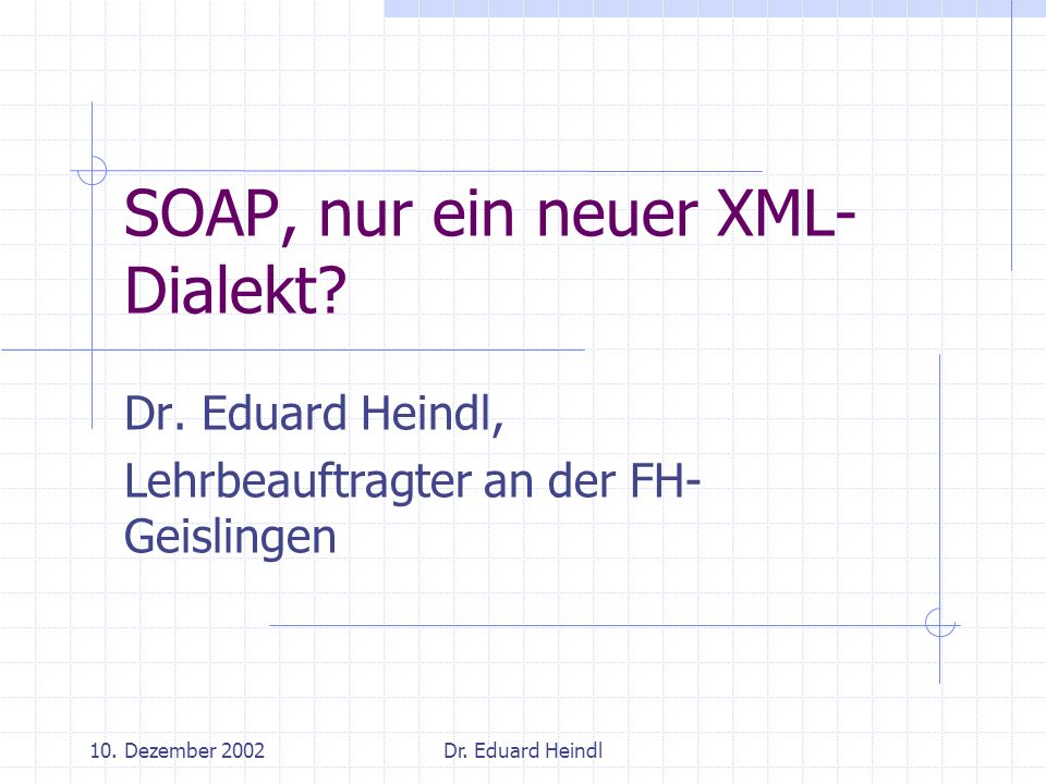 SOAP, nur ein neuer XML- Dialekt