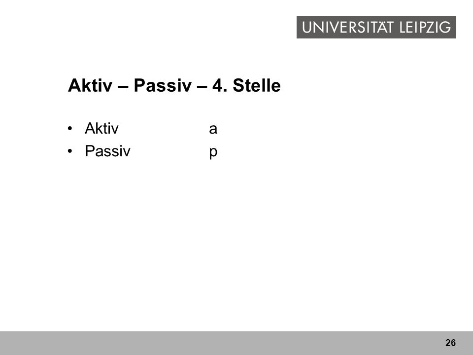 Aktiv – Passiv – 4. Stelle Aktiv a Passiv p