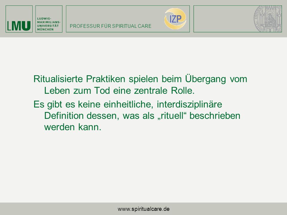 Ritualisierte Praktiken spielen beim Übergang vom Leben zum Tod eine zentrale Rolle.