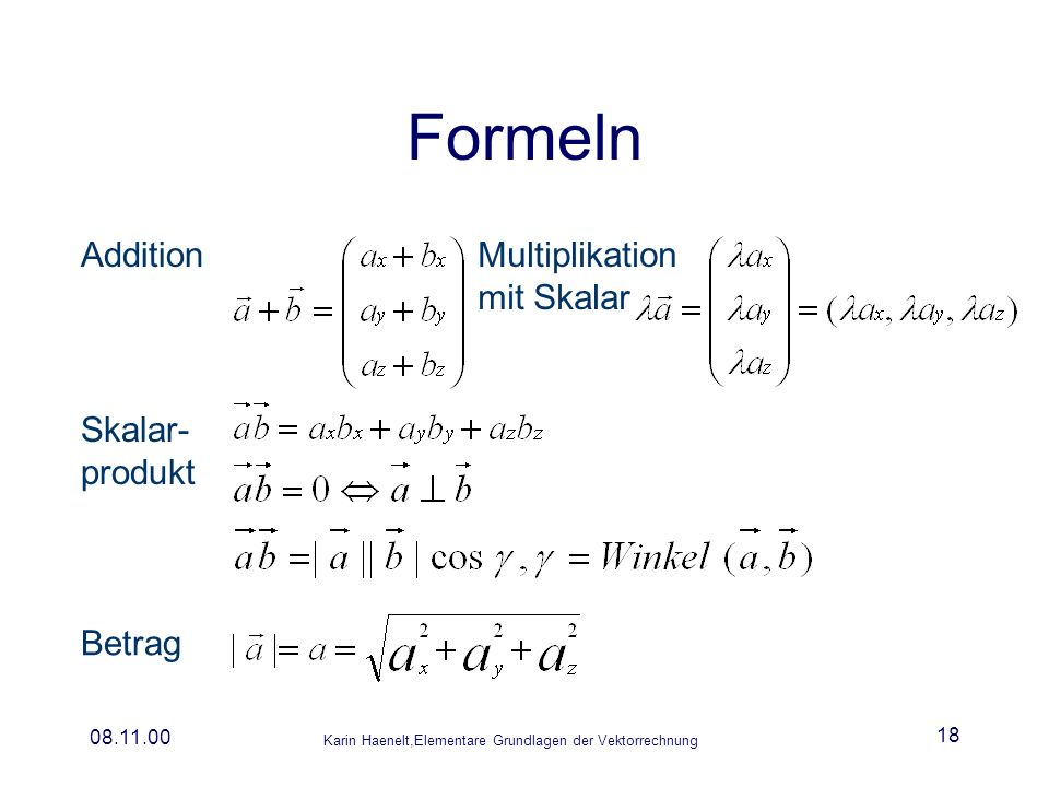 Formeln Addition Multiplikation mit Skalar Skalar- produkt Betrag