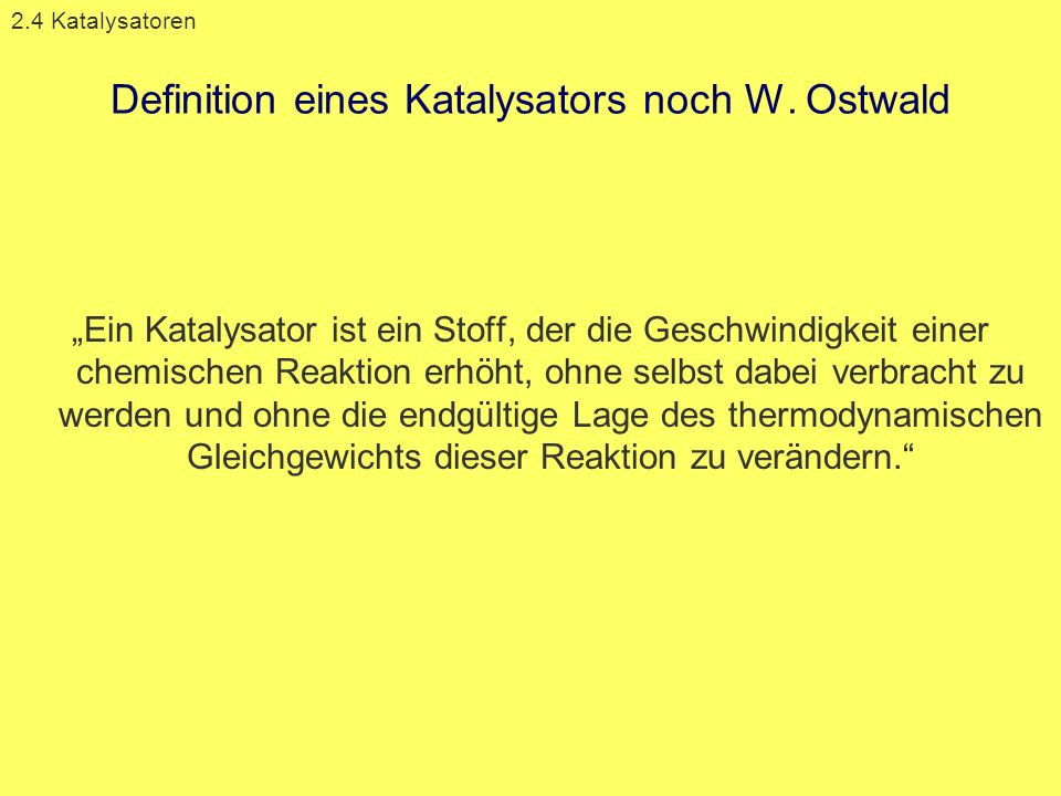 Definition eines Katalysators noch W. Ostwald
