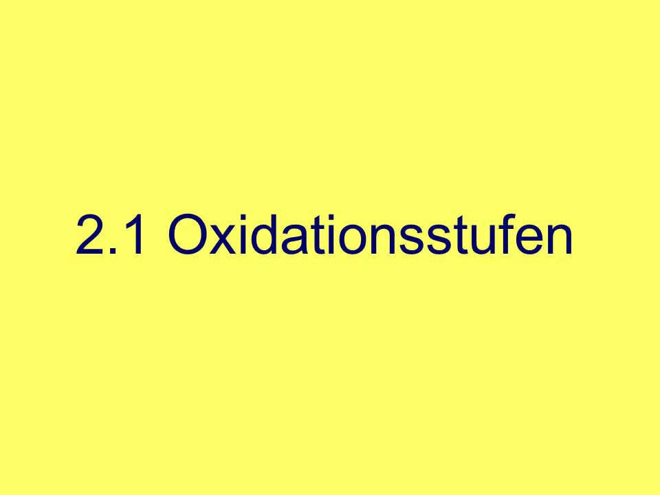 2.1 Oxidationsstufen