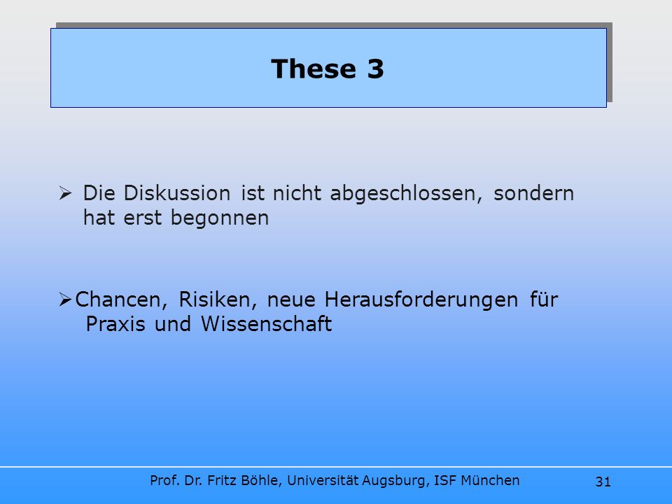 These 3 Die Diskussion ist nicht abgeschlossen, sondern hat erst begonnen.