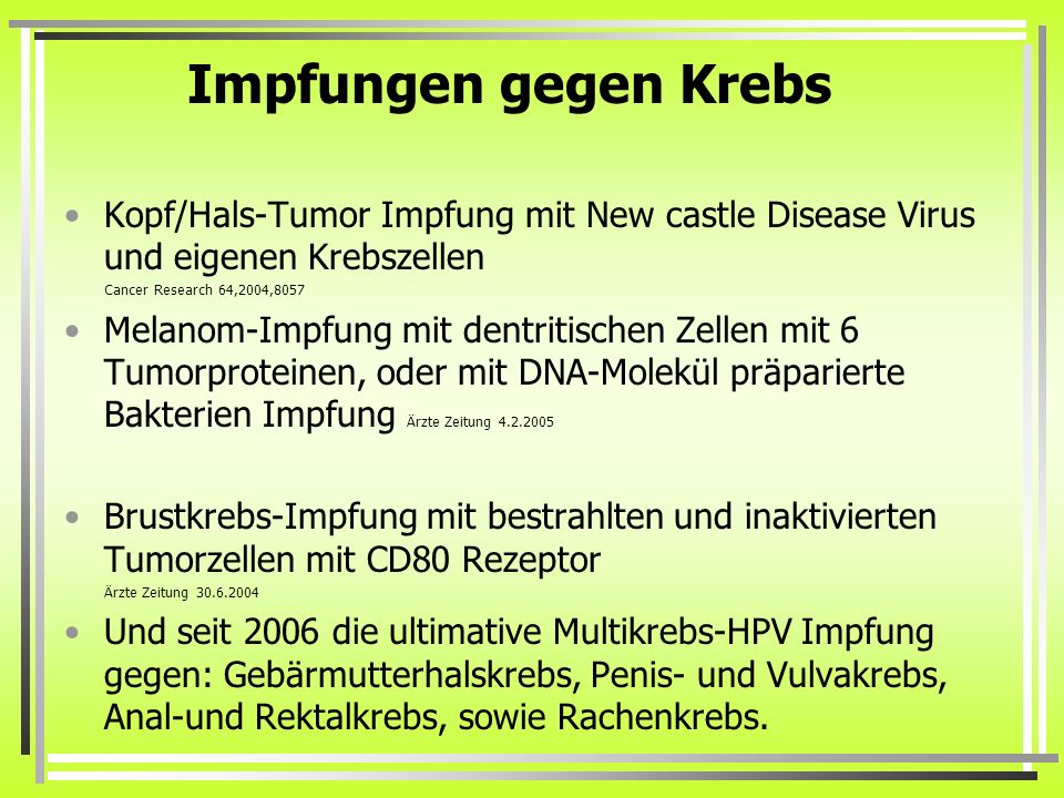Impfungen gegen Krebs Kopf/Hals-Tumor Impfung mit New castle Disease Virus und eigenen Krebszellen.