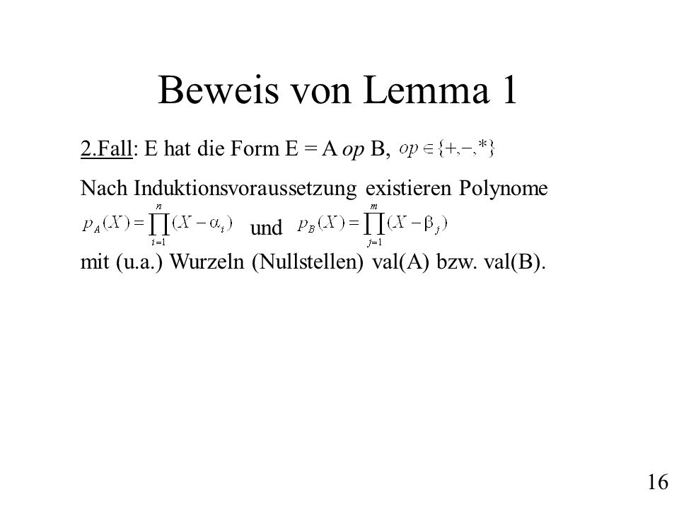 Beweis von Lemma 1 2.Fall: E hat die Form E = A op B,