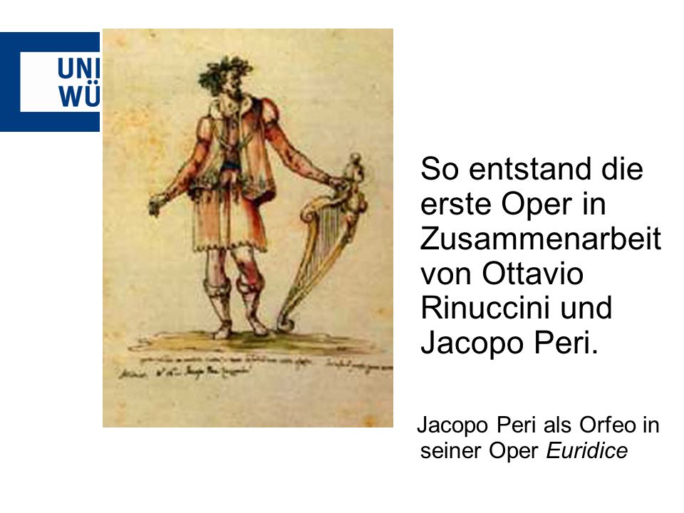 So entstand die erste Oper in Zusammenarbeit von Ottavio Rinuccini und Jacopo Peri.