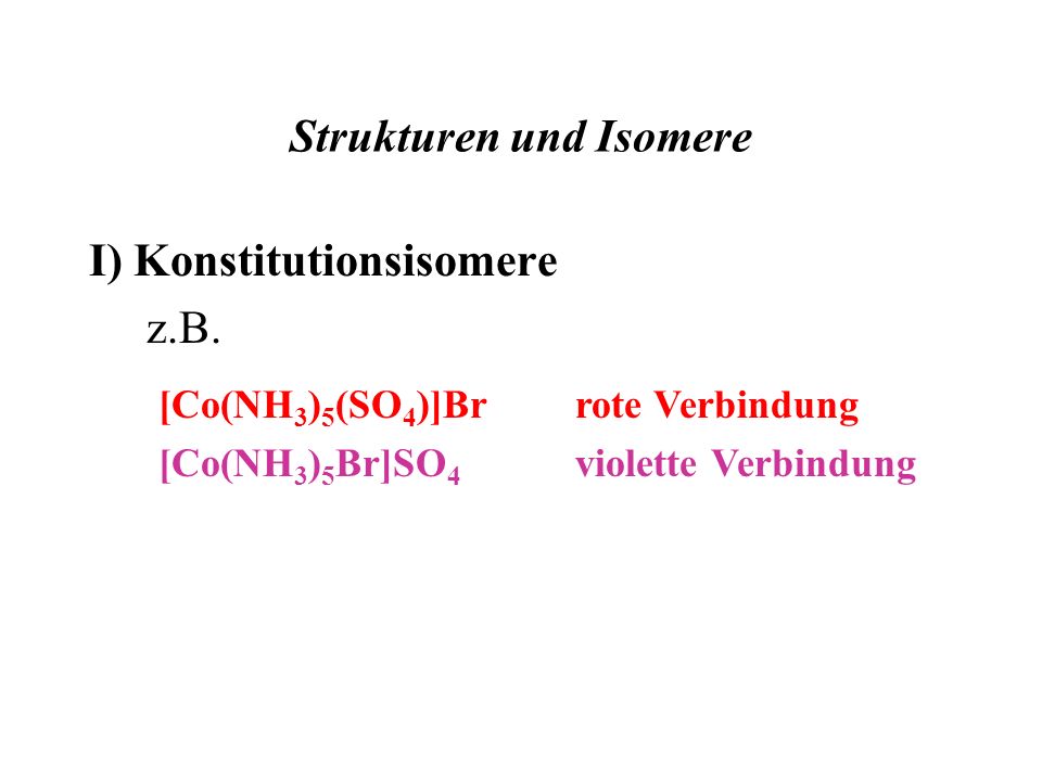 Strukturen und Isomere