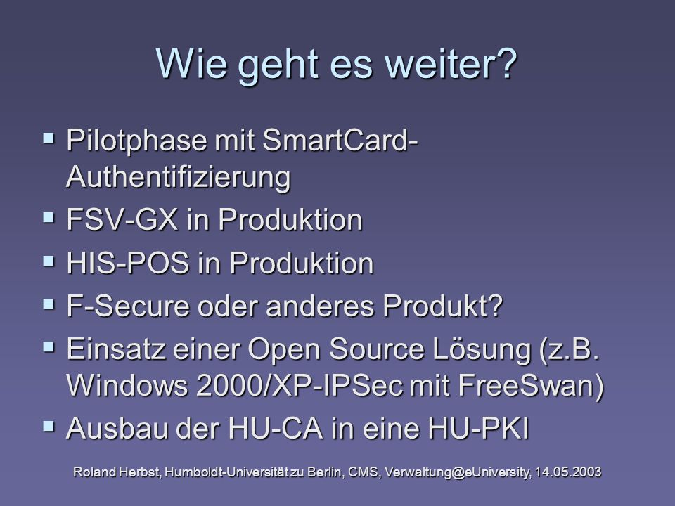 Wie geht es weiter Pilotphase mit SmartCard-Authentifizierung