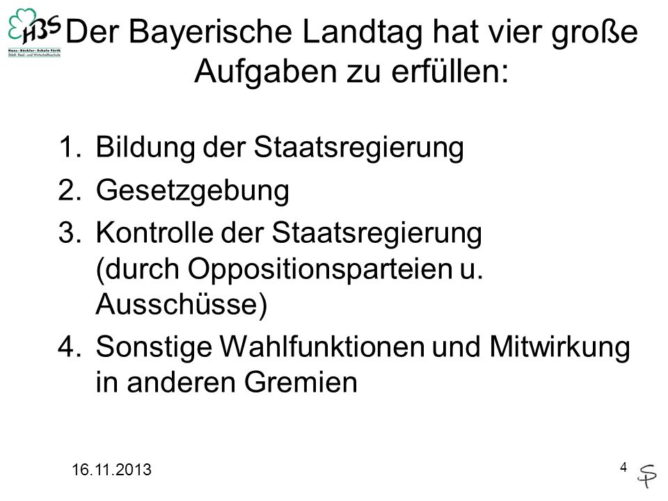 Der Bayerische Landtag hat vier große Aufgaben zu erfüllen: