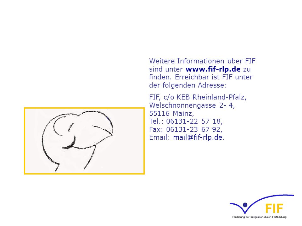 Weitere Informationen über FIF sind unter www. fif-rlp. de zu finden