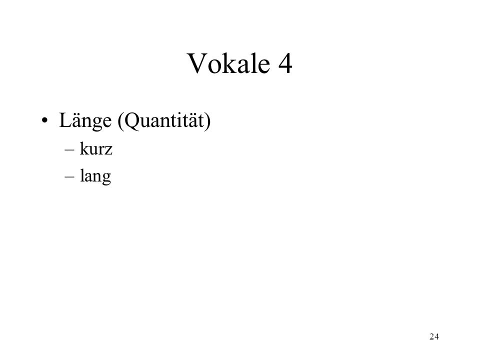 Vokale 4 Länge (Quantität) kurz lang