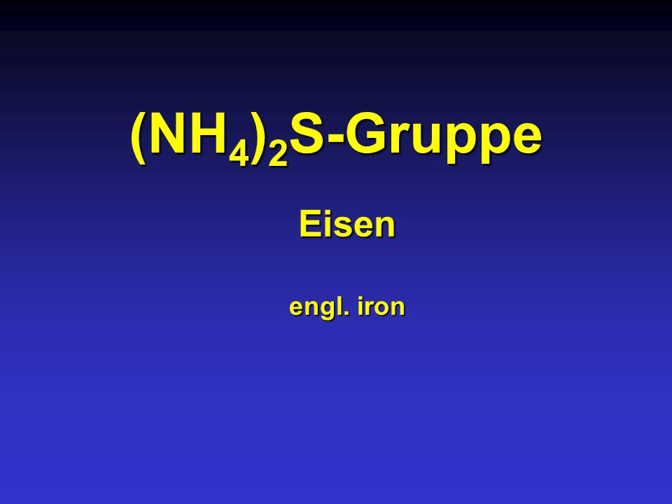 (NH4)2S-Gruppe Eisen engl. iron