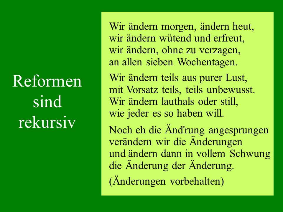 Reformen sind rekursiv
