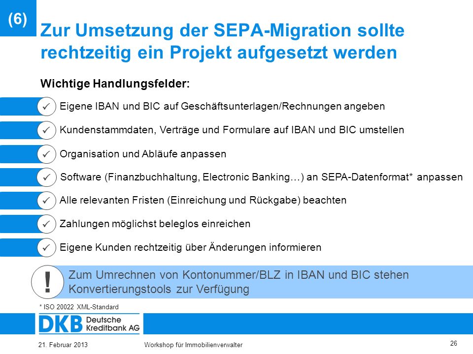 (6) Zur Umsetzung der SEPA-Migration sollte rechtzeitig ein Projekt aufgesetzt werden. Wichtige Handlungsfelder: