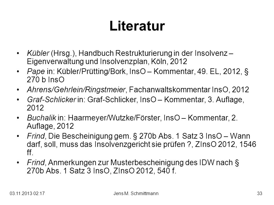 Literatur Kübler (Hrsg.), Handbuch Restrukturierung in der Insolvenz – Eigenverwaltung und Insolvenzplan, Köln,